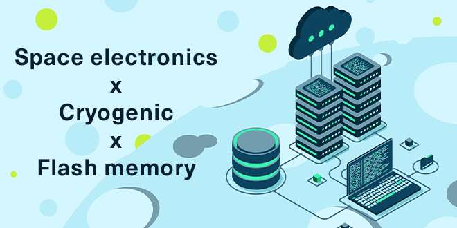 Space electronics x Cryogenic x Flash memory